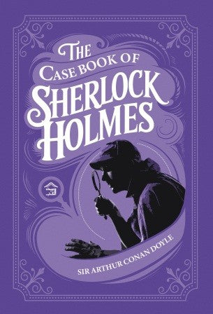 The Case Book Of Sherlock Holmes